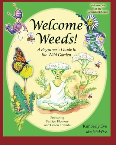 Welcome Weeds! - A Beginner's Guide to the Wild Garden