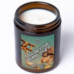 FOLLOW YOUR DREAMS, STUPID (Smoked Tonka) 🧑‍🎤 Soy Candle