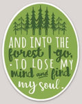 And Into The Forest I Go Sticker