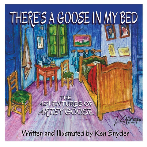 There's a Goose In My Bed - The Adventures of Artsy Goose