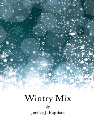 Wintry Mix by Jerrice Baptiste